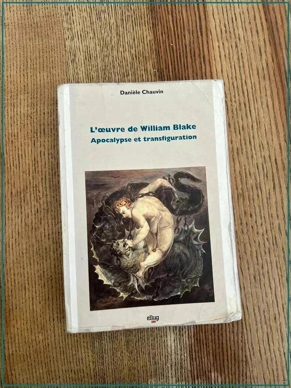 L'Oeuvre De William Blake. Apocalypse Et Transfiguration - Chauvin, Danièle - ELLUG Editions