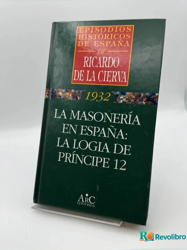 La masonería en España: La logia de Príncipe 12 - Ricardo de La Cierva