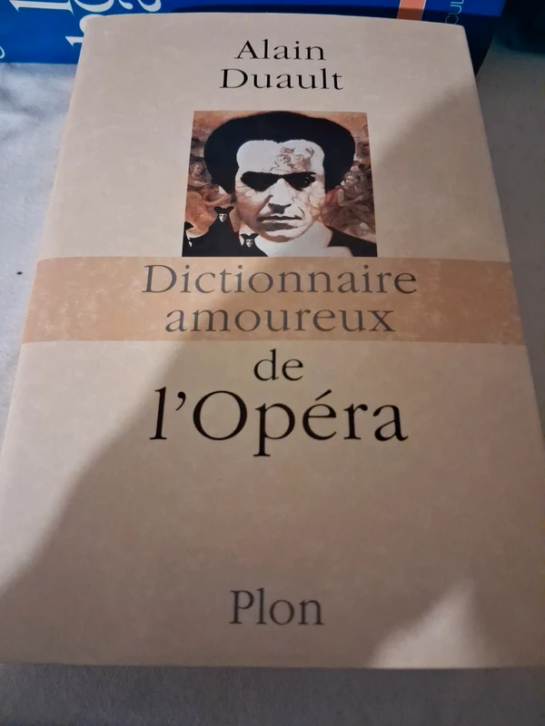 Dictionnaire amoureux de l'Opéra - Alain Duault