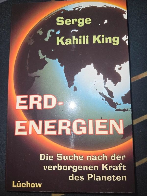 Serge Kahili King – Erd-Energien: Die Suche nach der verborgenen Kraft des Planeten