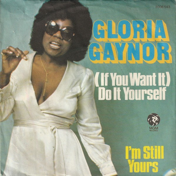 Gloria Gaynor - (If You Want It) Fai da te / I'm Still Yours Vinyl 7" 56411
