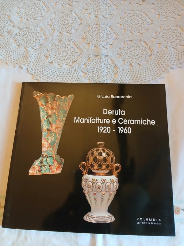 Deruta. Manifatture e Ceramiche.1999.