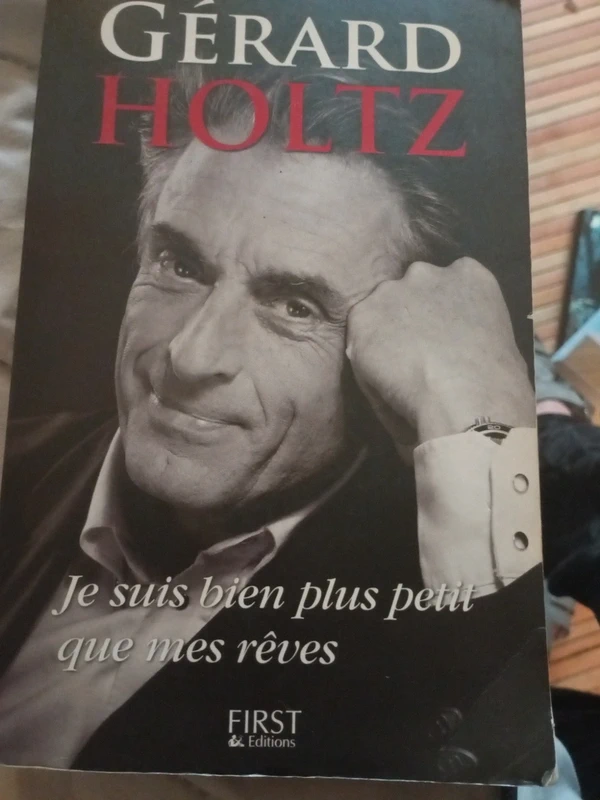 Je suis bien plus petit que mes reves rêves - Gérard HOLTZ