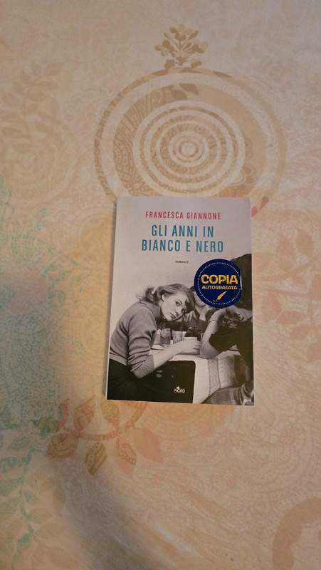 Gli anni in bianco e nero- Francesca Giannone - copia autografata