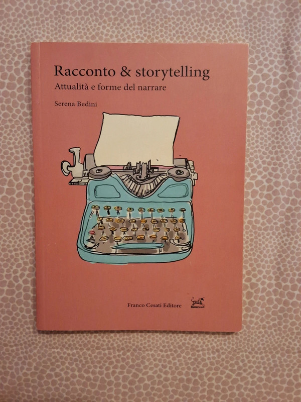 Racconto & Storytelling: attualità e forme del narrare di Serena Bedini