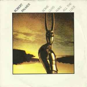 Robert Palmer - Some Guys Have All The Luck, 7", (Vinyl)