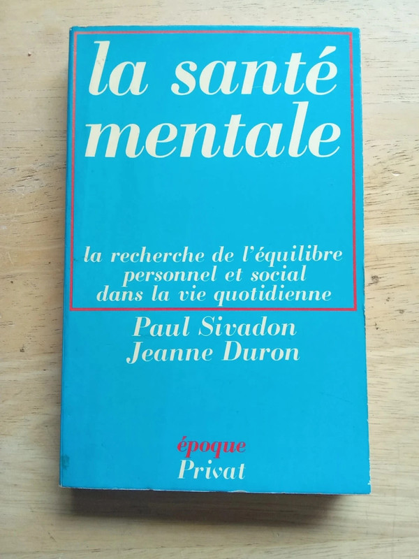 La santé mentale, la recherche de l'équilibre personnel et social, par Paul Sivadon et Jeanne Duron
