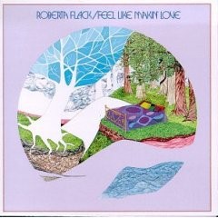Roberta Flack - Feel Like Makin' Love [1975]
