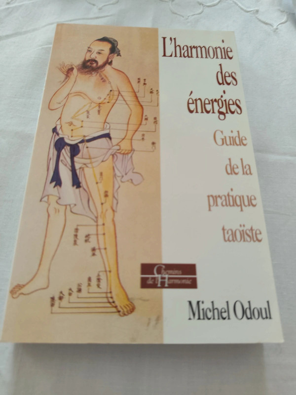 L'harmonie des énergies, guide de la pratique Taoïste