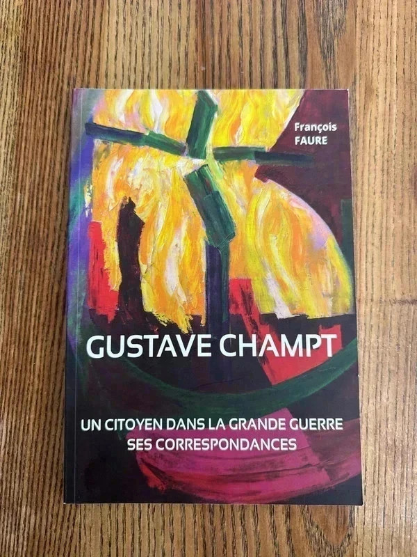 Gustave Champt Un Citoyen Dans La Grande Guerre Faure · Musee Troupes Montag