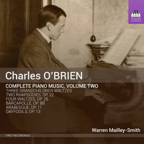 CHARLES O’BRIEN - Charles O'Brien: Complete Piano Music, Vol. 2