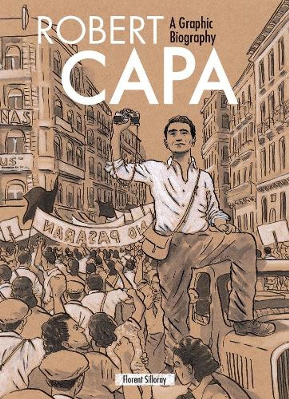 Robert Capa: A Graphic Biography di Florent Silloray (inglese) libro con copertina rigida