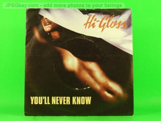 HI-GLOSS YOU'LL NEVER KNOW (2) (137) 7" EPIC