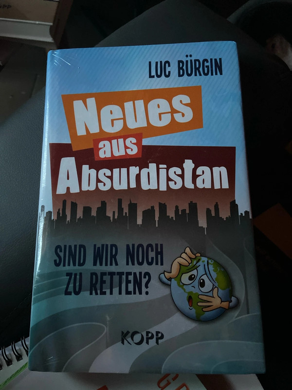 Neues aus Absurdistan – Sind wir noch zu retten?