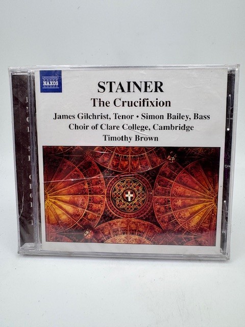 Stainer The Crucifixion Choir of Clare College Cambridge Timothy Brown CD Naxos