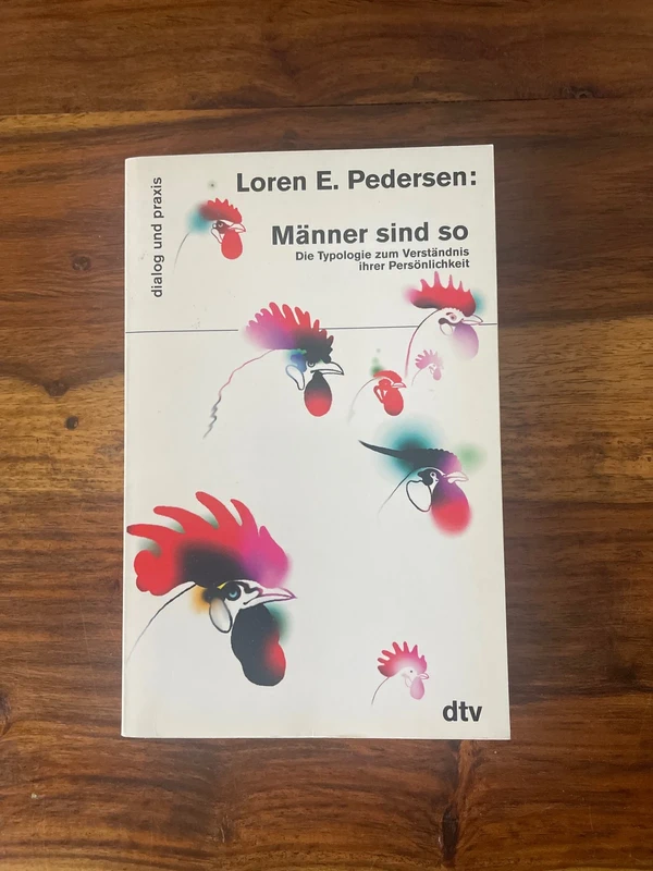 Männer sind so die Typologie zum Verständnis ihrer Persönlichkeit - Loren E. Pedersen