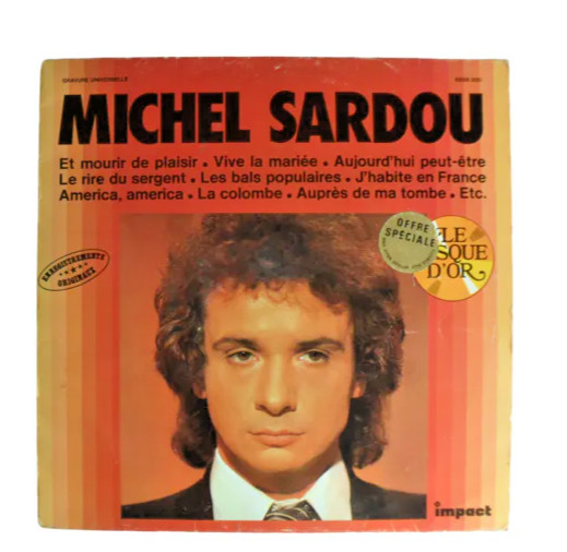 6806.200 MICHEL SARDOU Et mourir de plaisir. Vive la mariée. Aujourd'hui peut-êt