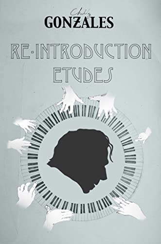 RE INTRODUCTION ETUDES, CHILLY GONZALES