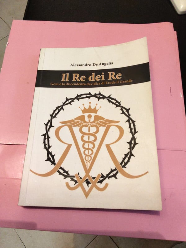 Il Re dei Re -  Gesu' e la discendenza davidica diErode il Grande- Alessandro DeAngelis