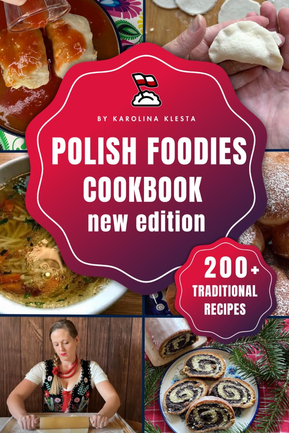 Polish Foodies Cookbook new edition: 200+ Authentic Polish Recipes From The Old