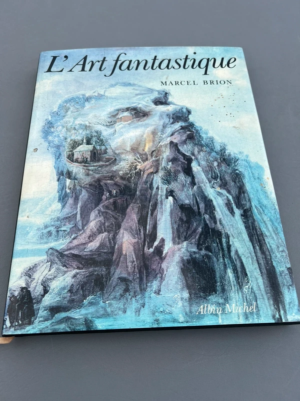 L'Art fantastique par Marcel Brion - Ed Albin Michel 1989