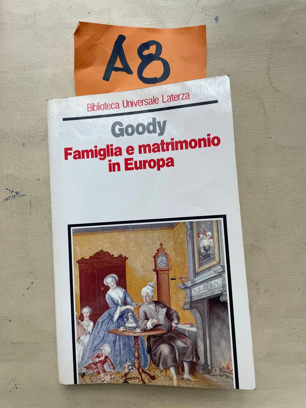 Jack Goody, Famiglia e matrimonio in Europa, Laterza