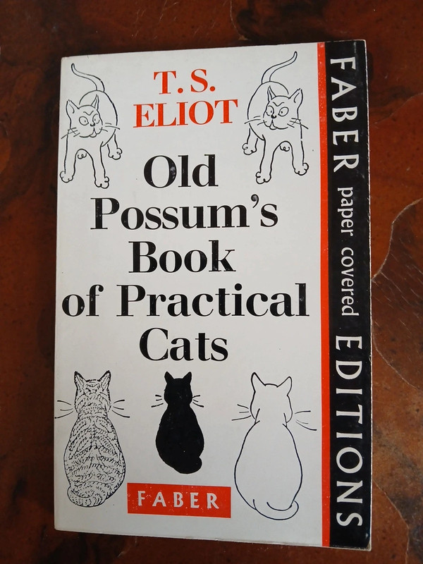 T.S. Eliot; Old Possum's book of practical cats; Faber and Faber.