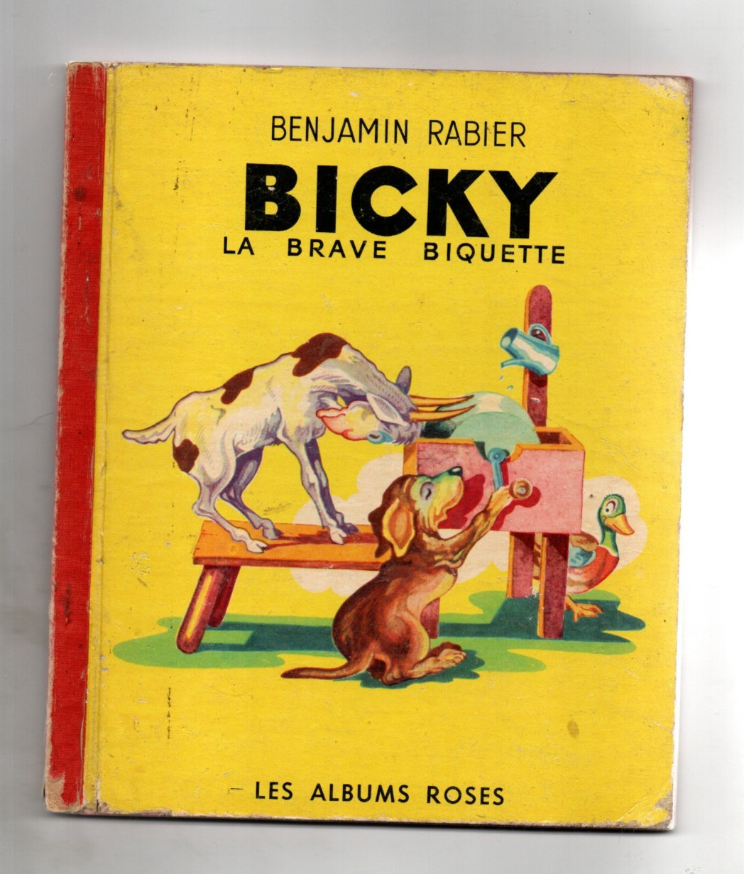 LES ALBUMS ROSES. BICKY LA BRAVE BIQUETTE. Benjamin RABIER. Hachette 1952. EO.