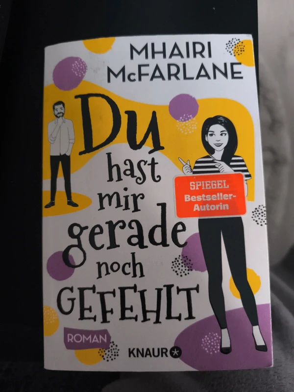 Du hast mir gerade noch gefehlt - Mhairi McFarlane