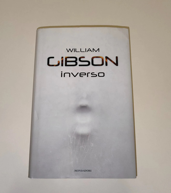 William Gibson – Inverso (The Peripheral) | Prima Edizione Mondadori Omnibus 2017