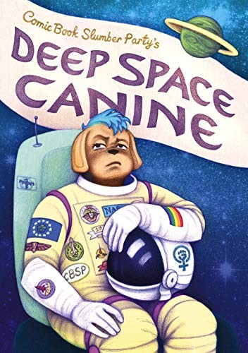 DEEP SPACE CANINE: DAL FUMETTO SLUMBER PARTY di Hannah Chapman **NUOVO**