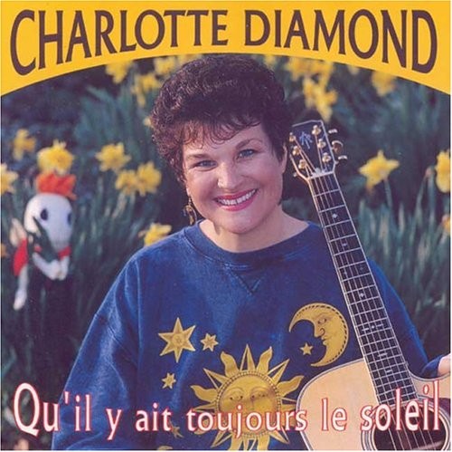 CHARLOTTE DIAMOND - Qu'il Y Ait Toujours Le Soleil - CD - **Mint Condition**