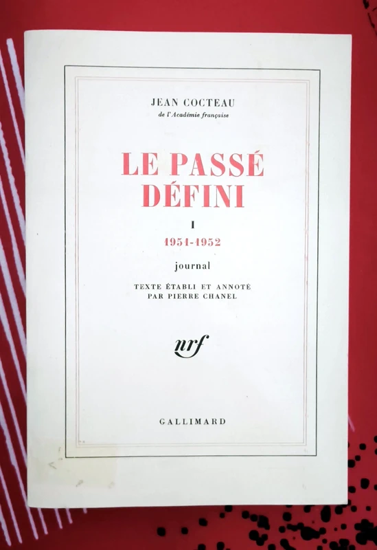 Le Passé défini, Tome I : 1951-1952 – 1983 Jean Cocteau Gallimard