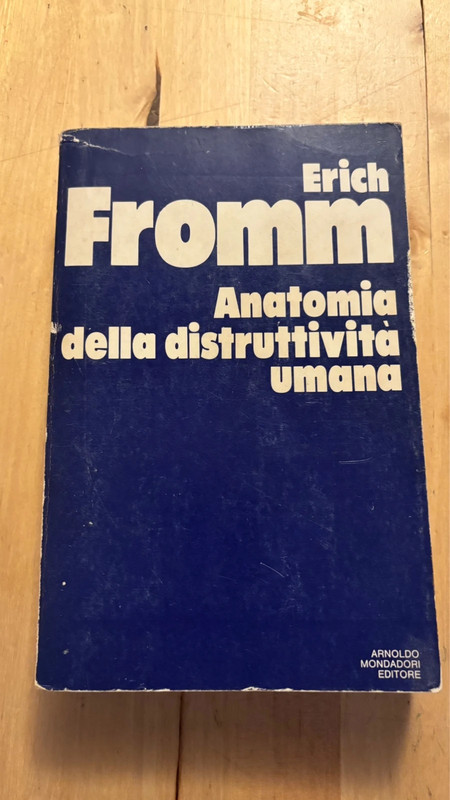 Erich Fromm - Anatomia della distruttività umana