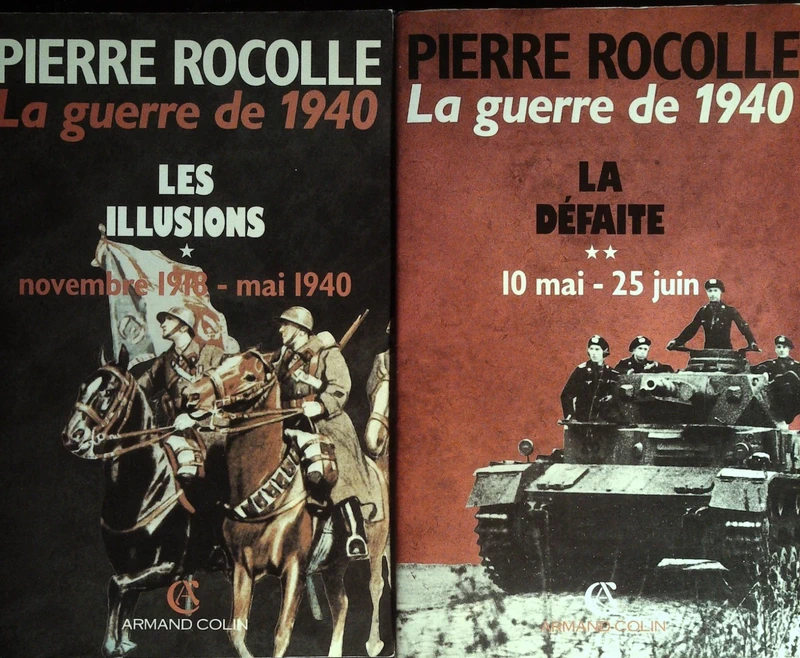 la guerre de 1940 tome 1 et 2 les illusions, la defaite par Pierre Rocolle  ed A. Colin 1990