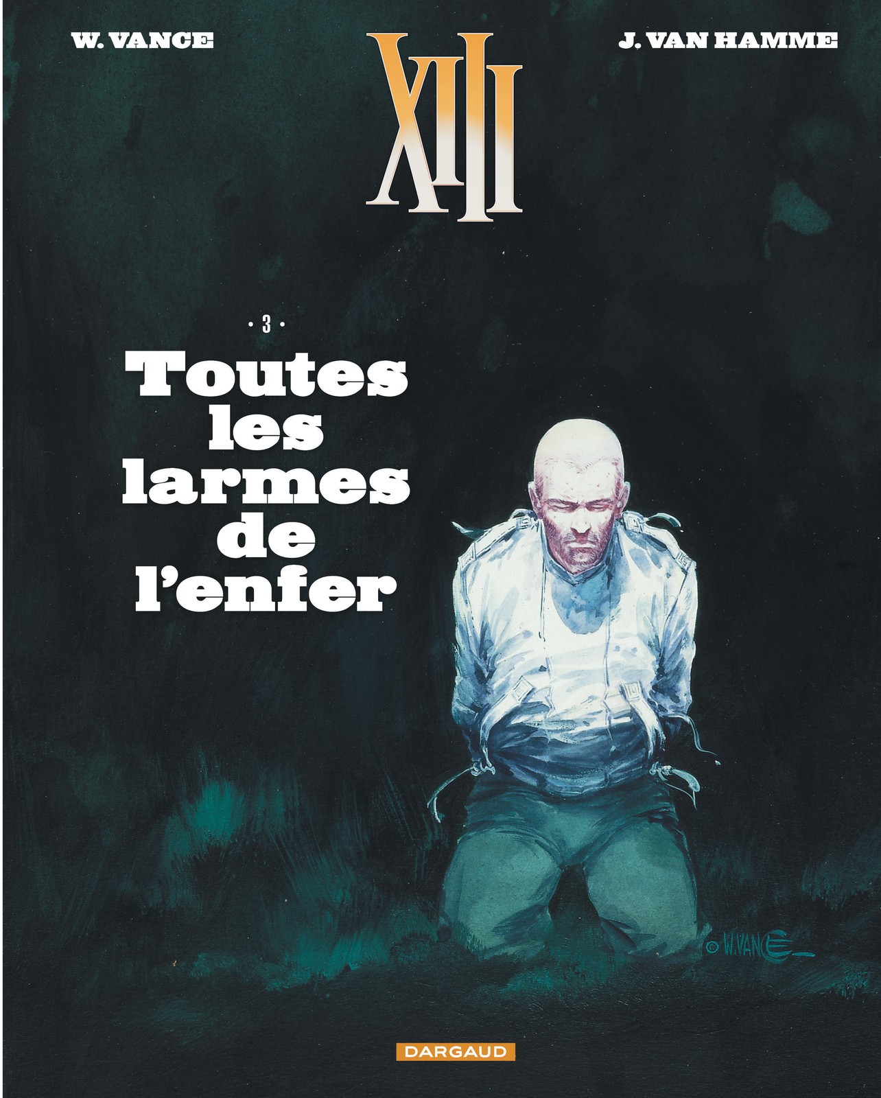 DARGAUD Xiii  Toutes Les Larmes De L'enfer (Édition 2017) 03 by Jean Van Hamme