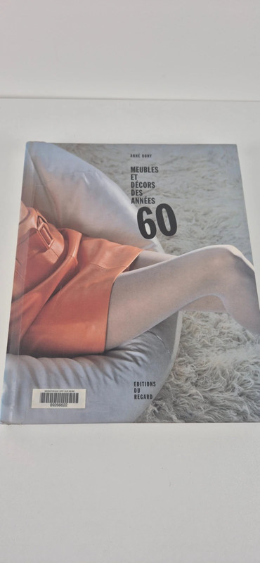 Meubles et Décors des Années 60 Anne Bony Design Mobilier Éditions du Regard
