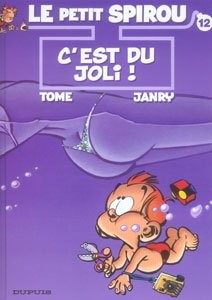 DUPUIS Spirou  C'est Du Joli ! (French)  Le Petit Spirou 12 by Philippe Tome
