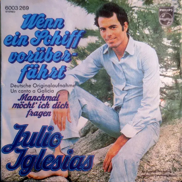 Julio Iglesias Wenn Ein Schiff Vorüberfährt Vinyl Single 7'' 45 U/min Philips