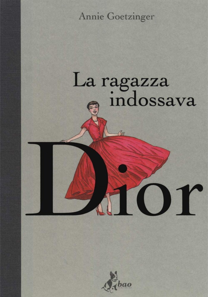 Annie Goetzinger LA RAGAZZA INDOSSAVA DIOR Bao Publishing