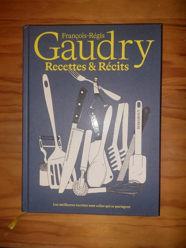 Francois Régis Gaudet recettes et recits