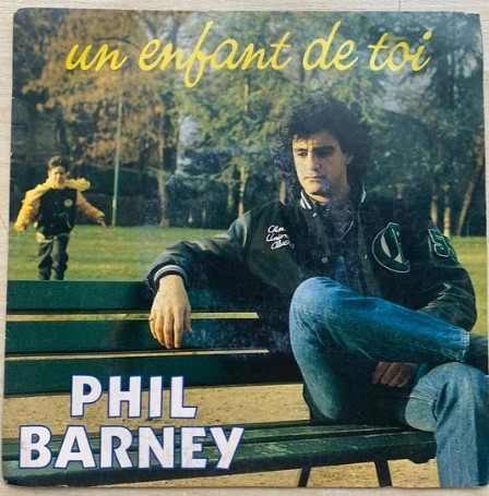 Phil Barney – Un Enfant De Toi Vinyle 45t (7") Chanson