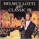 HELMUT LOTTI - Goes Classical 3 - CD - Import - **BRAND NEW/STILL SEALED**
