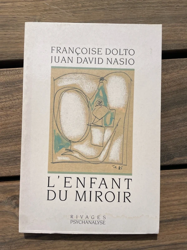 L’enfant du miroir Françoise Dolto