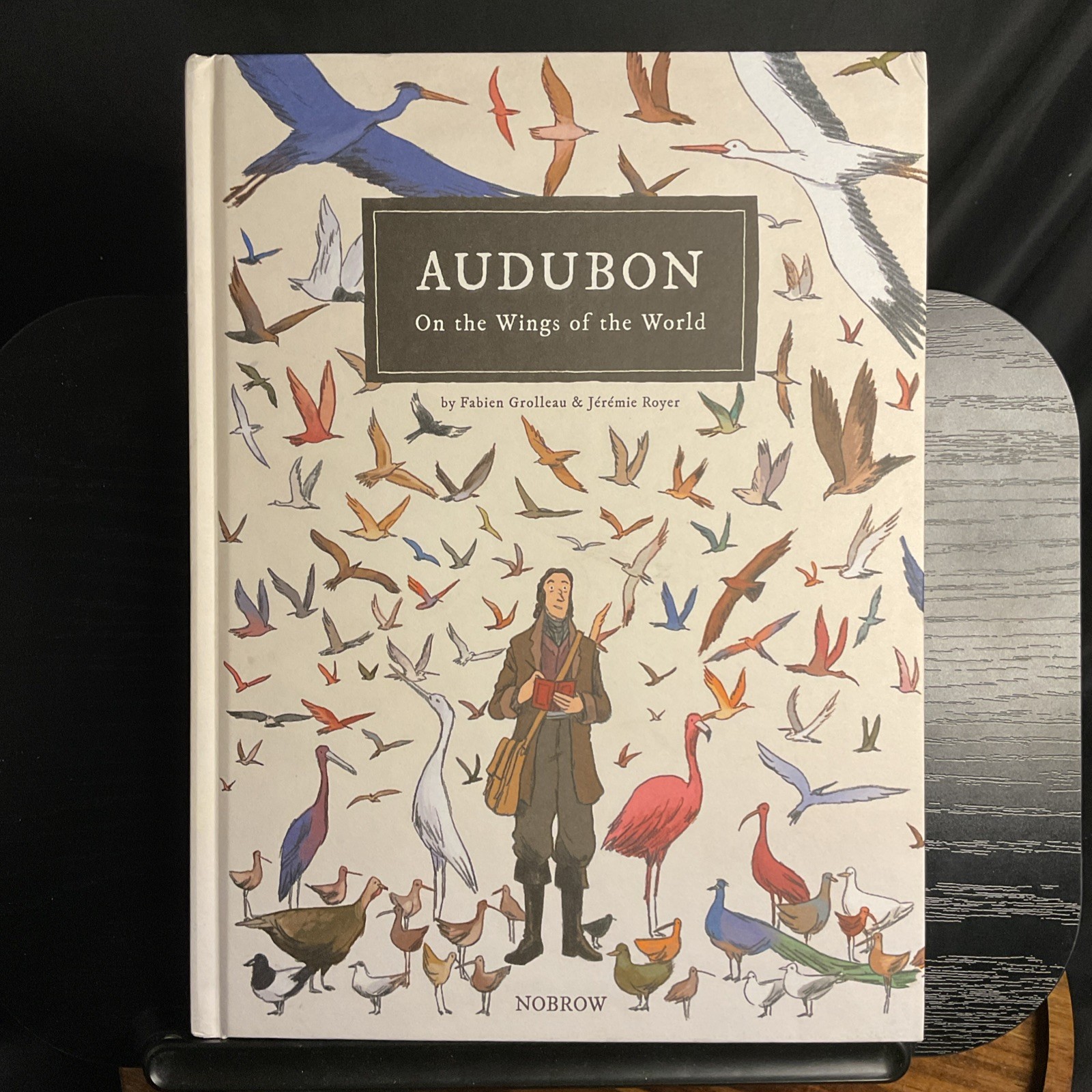 Audubon On The Wings Of The World Grolleau & Royer HC Nobrow 2a Edizione Full Color