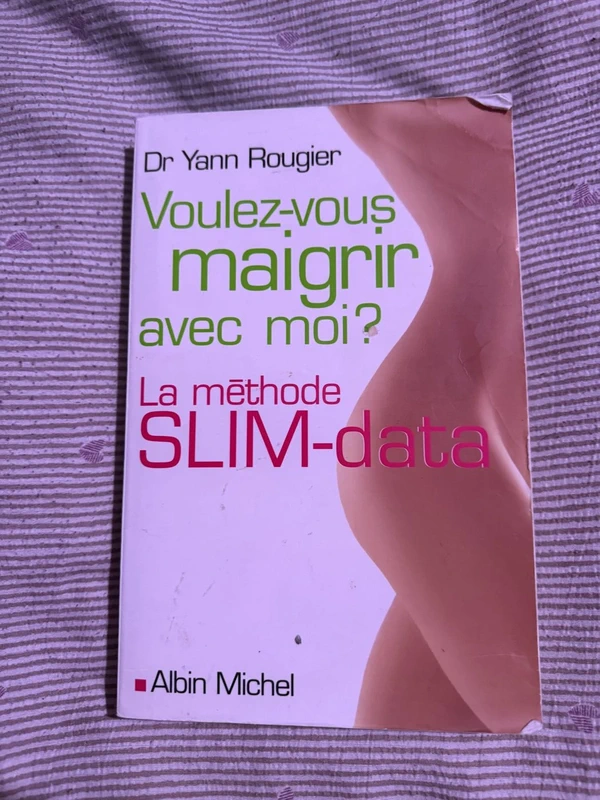 Voulez-vous maigrir avec moi ? La méthode SLIM-data - Dr Yann Rougier