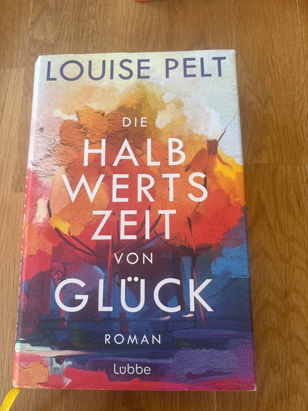 Louise Pelt - Die Halbwertszeit von Glück