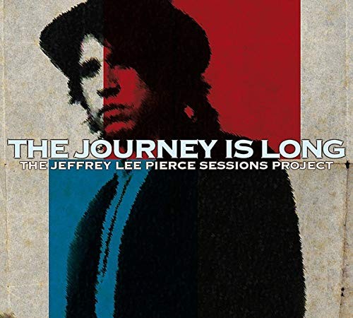 Various - Journey Is Long The Jeffrey Lee Pierce Sessions Project - - Q842z
