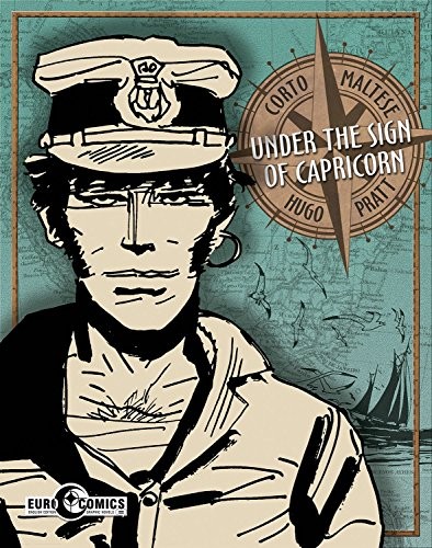 CORTO MALTESE: SOTTO IL SEGNO DEL CAPRICORNO di Hugo Pratt