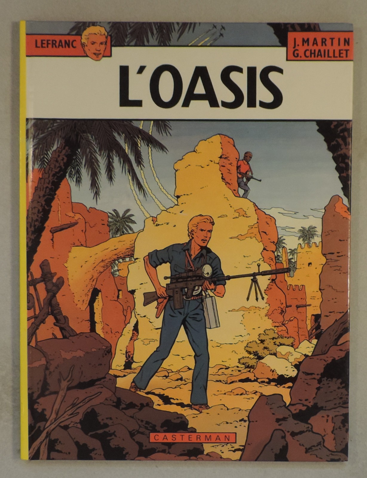 Lefranc 7 l'oasis Chaillet Martin Casterman 1981 EO TBE